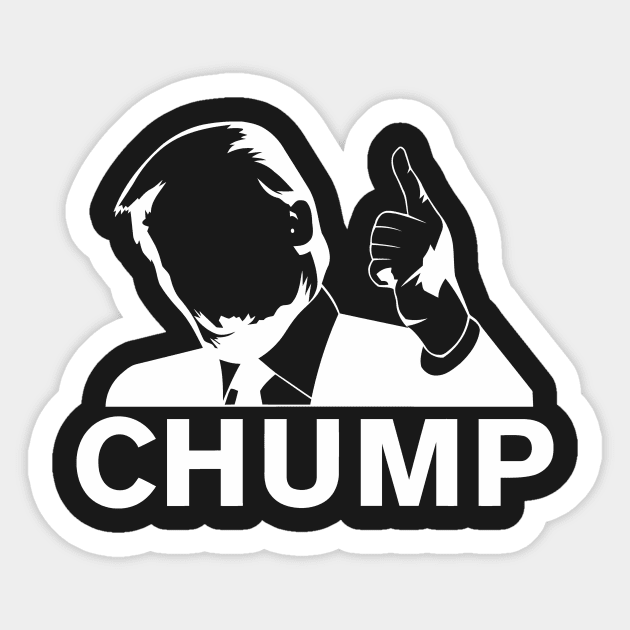 Trump The Chump Sticker by MayhemInMayberry